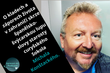 O kladech a záporech života v zahraničí skrze španělsko-švýcarskou lupu slovy starosty curyšského Sokola Michala Konštackého. #49