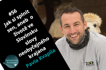 #56 Jak si splnit sen, aneb o životě ve Slovinsku slovy neobyčejného krajana Pavla Kvapila